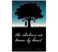 The Shadows We Know By Heart