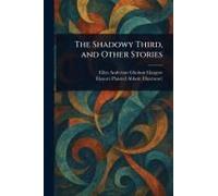 The Shadowy Third, And Other Stories