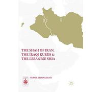 The Shah Of Iran, The Iraqi Kurds, And The Lebanese Shia