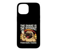 The Shake is The Workout Protein Counts I Counted Pug Coque pour iPhone 15
