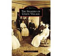 The Shakers of Union Village, Images of America Series Cheryl Bauer (Auteur)