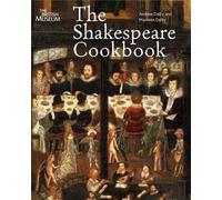 The Shakespeare Cookbook /anglais