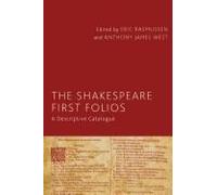 The Shakespeare First Folios: A Descriptive Catalogue