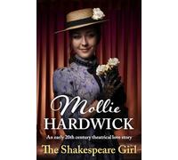 The Shakespeare Girl: An early 20th century theatrical love story