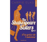 The Shakespeare sisters - Tome 02: A la grâce de l'automne