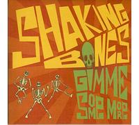 The Shaking Bones - Gimme Some More (CDEP)