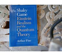 The Shaky Game: Einstein, Realism and the Quantum Theory