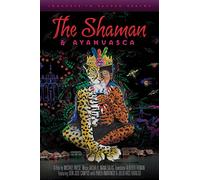 The Shaman and Ayahuasca