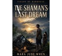 The Shaman’s Last Dream
