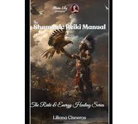 The Shamanic Reiki Manual: Colour Edition