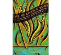 The Shaman's Body Arnold Mindell (Auteur)