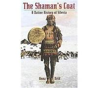 The Shaman's Coat Anna Reid (Auteur)