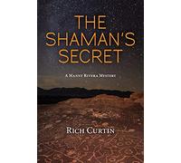 The Shaman's Secret: A Manny Rivera Mystery