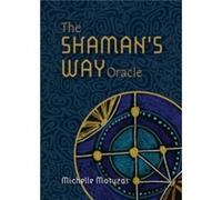 The Shamans Way Oracle by Michelle Motuzas Michelle Motuzas (Auteur)