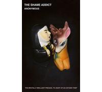 The Shame Addict - Anonymous Anonymous - Corsair - ebook (ePub) - Livre