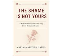 The Shame Is Not Yours: A Survivor’s Guide to Healing from Romance Scams