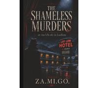 THE SHAMELESS MURDERS, OR AN UH-OH IN LUDLOW