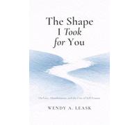 The Shape I Took for You: On Love, Abandonment and the Cost of Self-Erasure
