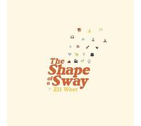 Eli West - The Shape of A Sway