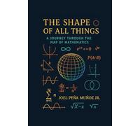 The Shape of All Things: A Journey Through the Map of Mathematics