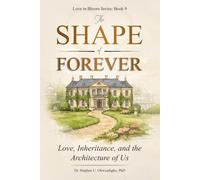 The Shape of Forever: Love, Inheritance, and the Architecture of Us