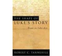 The Shape of Luke's Story: Essays on Luke?acts Tannehill, Robert C. (Auteur)