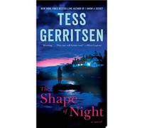 The Shape of Night | Tess Gerritsen Tess GerritsenTess Gerritsen (Auteur)