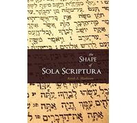 The Shape of Sola Scriptura