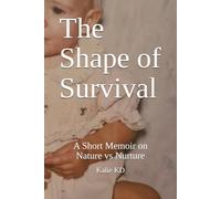 The Shape of Survival: A Short Memoir on Nature vs Nurture