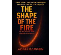 The Shape of the Fire Tales from the Cassidyverse, #3 - Adam Gaffen - Arima Bikia, LLC - ebook (ePub) - Livre