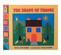 The Shape of Things by Dayle Ann Dodds & Illustrated by Julie Lacome Dayle Ann Dodds (Auteur)