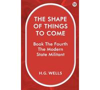 The Shape Of Things To Come Book The Fourth The Modern State Militant