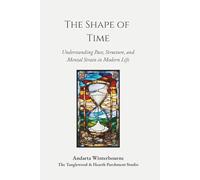 The Shape of Time: Understanding Pace, Structure, and Mental Strain in Modern Life