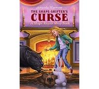 The Shape Shifter's Curse, Magic Repair Shop Amanda Marrone (Auteur)