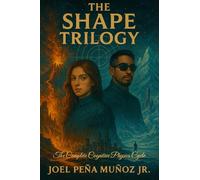 THE SHAPE TRILOGY: The Complete Cognitive Physics Cycle