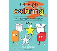 The Shapes Coloring & Letter Tracing Book: 100 Page Children's Learning Activity Workbook. Preschool Prep For Boys & Girls. Color & Learn Shapes, ... Letters & Shapes. (Fundamentals Series)