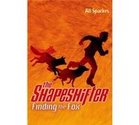 The Shapeshifter 1: Finding The Fox (Paperback) Ali Sparkes, (Auteur)