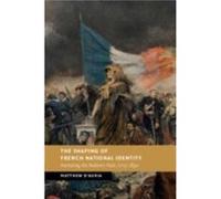 The Shaping of French National Identity by Matthew University of East Anglia DAuria Matthew University of East Anglia DAuria (Auteur)