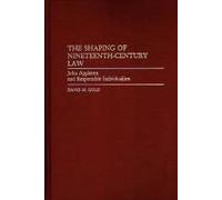 The Shaping Of Nineteenth-Century Law