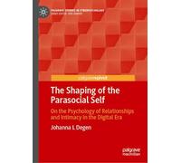 The Shaping of the Parasocial Self: On the Psychology of Relationships and Intimacy in the Digital Era