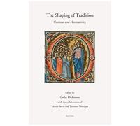 The Shaping Of Tradition: Context And Normativity