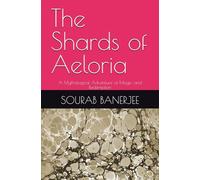 The Shards of Aeloria: A Mythological Adventure of Magic and Redemption