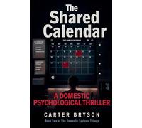 The Shared Calendar: A Domestic Psychological Thriller