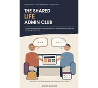 The Shared Life Admin Club: A Weekly Method for Couples to Share the Mental Load, Make Agreements That Hold, and Stop Managing Each Other