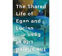 The Shared Life of Egan and Lucian A Novel - Rose Smith - Hawthorne Books - ebook (ePub) - Livre