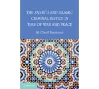 The Shari'a And Islamic Criminal Justice In Time Of War And Peace
