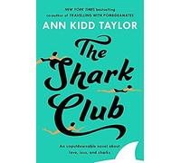 The Shark Club: The Perfect Romantic Summer Beach Read