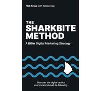 The Sharkbite Method: A Killer Digital Marketing Strategy