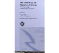 The Sharp Edge of Educational Change: Teaching, Leading and the Realities of Reform Bascia, Nina (Auteur)