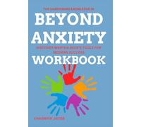 The Sharpening Knowledge in Beyond Anxiety Workbook: Discover Martha Beck’s Tools for Modern Success